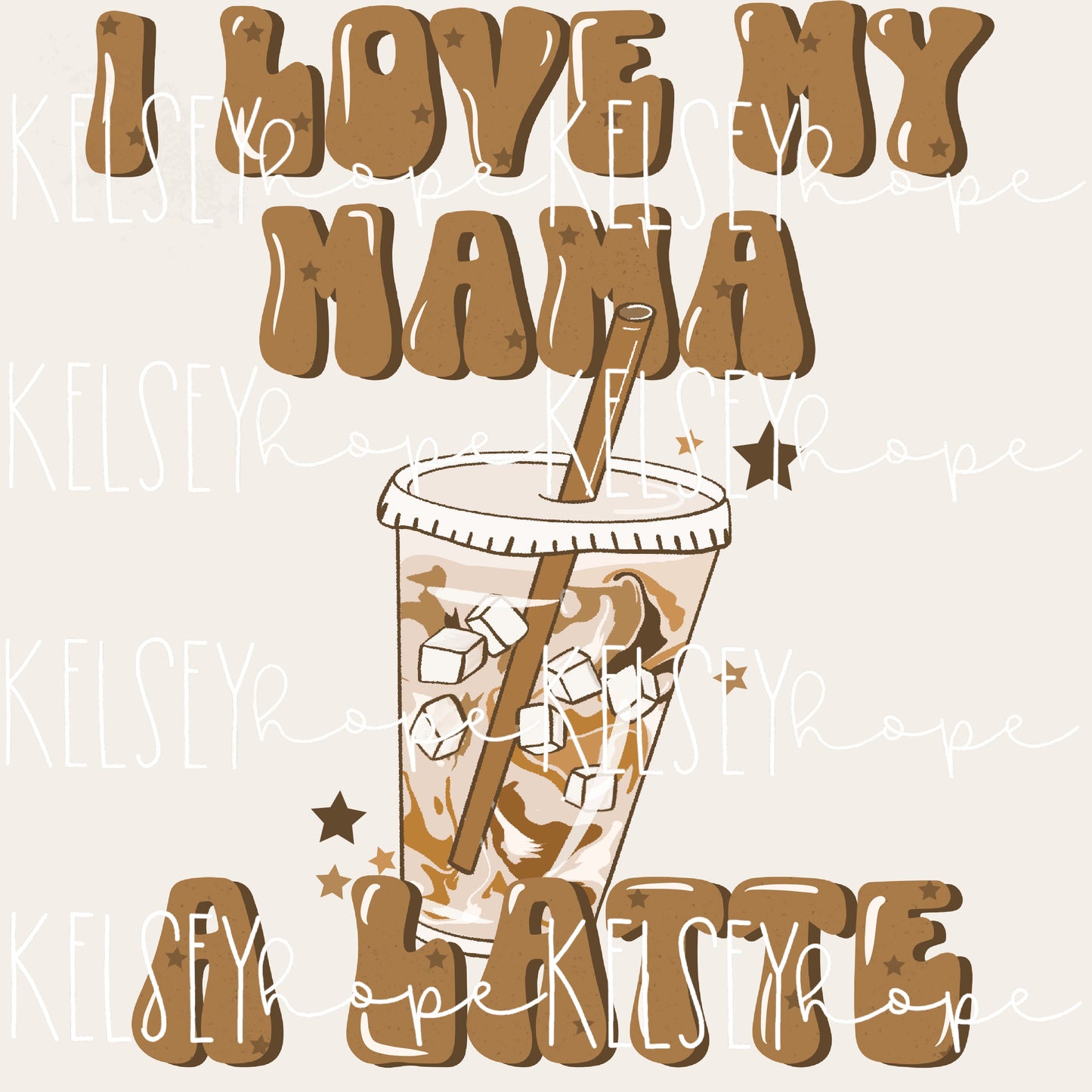 Neutral Latte Love For Mama - PNG